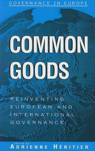 Common Goods: Reinventing European Integration Governance