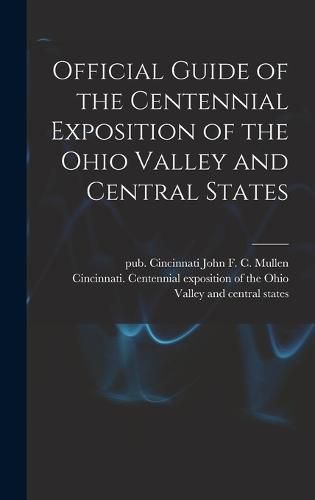 Cover image for Official Guide of the Centennial Exposition of the Ohio Valley and Central States