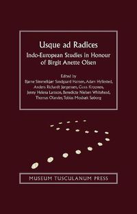 Cover image for Usque ad Radices: Indo-European Studies in Honour of Birgit Anette Olsen