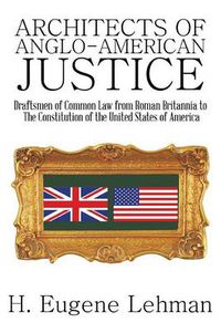 Cover image for Architects of Anglo-American Justice