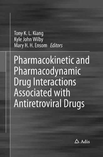 Pharmacokinetic and Pharmacodynamic Drug Interactions Associated with Antiretroviral Drugs