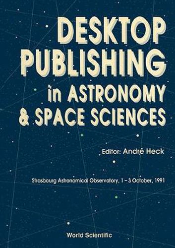 Cover image for Desktop Publishing In Astronomy And Space Sciences
