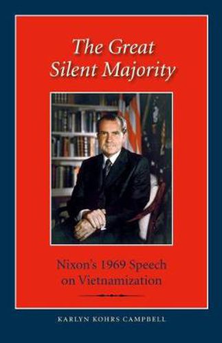 Cover image for The Great Silent Majority: Nixon's 1969 Speech on Vietnamization