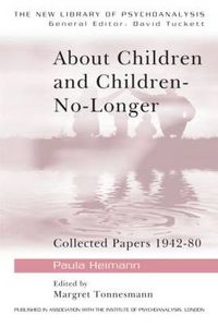 Cover image for About Children and Children-No-Longer: Collected Papers 1942-80