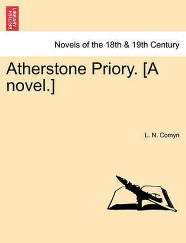 Cover image for Atherstone Priory. [A Novel.]