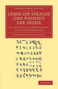 Cover image for Ueber die Sprache und Weisheit der Indier: Ein Beitrag zur Begrundung der Alterthumskunde