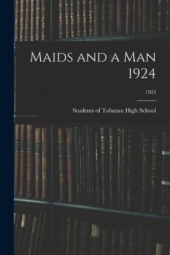 Cover image for Maids and a Man 1924; 1924