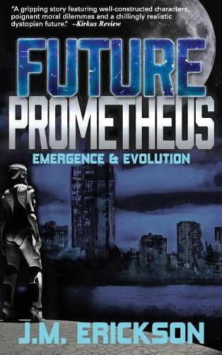 Future Prometheus: Emergence and Evolution