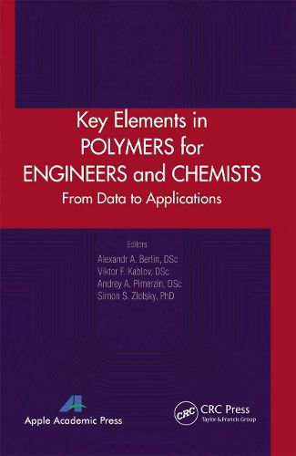 Cover image for Key Elements in Polymers for Engineers and Chemists: From Data to Applications