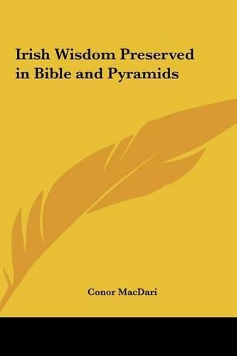 Cover image for Irish Wisdom Preserved in Bible and Pyramids