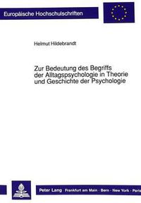 Cover image for Zur Bedeutung Des Begriffs Der Alltagspsychologie in Theorie Und Geschichte Der Psychologie: Eine Psychologiegeschichtliche Studie Anhand Der Krise Der Psychologie in Der Weimarer Republik