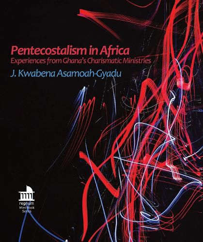 Cover image for Pentecostalism in Africa: Experiences from Ghana's Charismatic Ministries