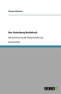 Cover image for Der Gutenberg Buchdruck: Revolutionierung der Wissenstradierung