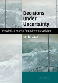 Cover image for Decisions under Uncertainty: Probabilistic Analysis for Engineering Decisions