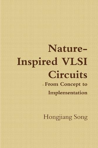 Cover image for Nature-Inspired VLSI Circuits - From Concept to Implementation