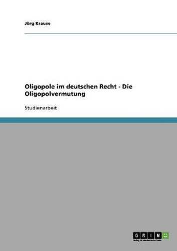 Cover image for Oligopole im deutschen Recht - Die Oligopolvermutung