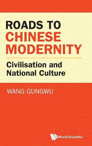 Cover image for Roads To Chinese Modernity: Civilisation And National Culture
