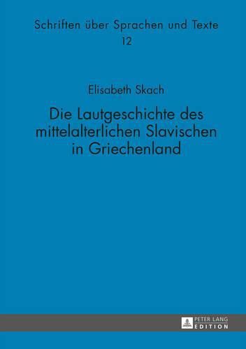 Cover image for Die Lautgeschichte Des Mittelalterlichen Slavischen in Griechenland