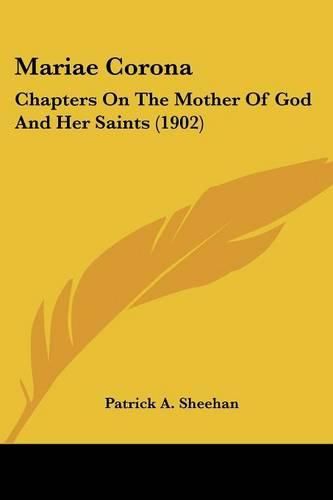 Cover image for Mariae Corona: Chapters on the Mother of God and Her Saints (1902)