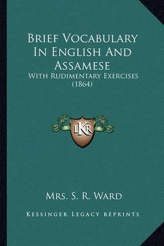 Cover image for Brief Vocabulary in English and Assamese: With Rudimentary Exercises (1864)