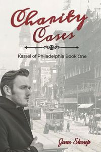 Cover image for Charity Cases: A Kassel of Philadelphia Novel