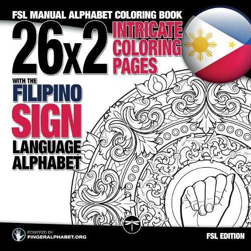 Cover image for 26x2 Intricate Coloring Pages with the Filipino Sign Language Alphabet: FSL Manual Alphabet Coloring Book