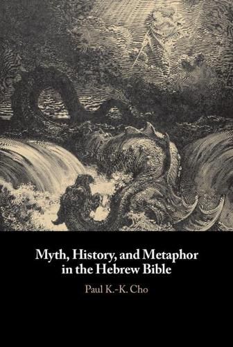 Cover image for Myth, History, and Metaphor in the Hebrew Bible