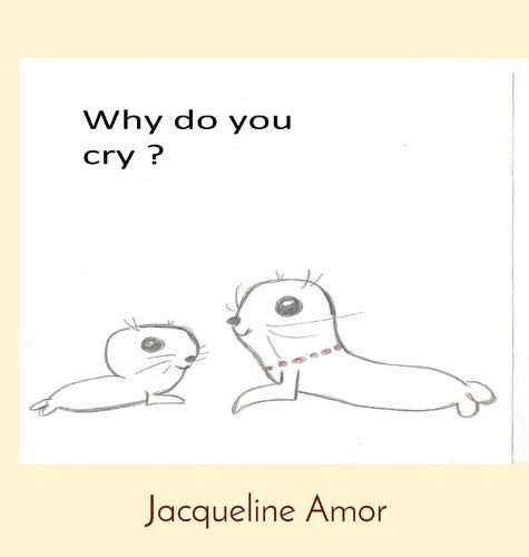 Cover image for Why do you cry ?