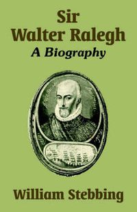 Cover image for Sir Walter Ralegh: A Biography