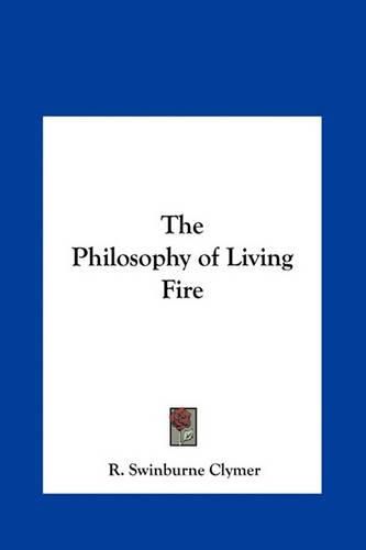 The Philosophy of Living Fire