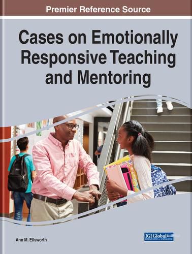 Cover image for Cases on Emotionally Responsive Teaching and Mentoring