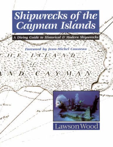 Cover image for Shipwrecks of the Cayman Islands: A Diving Guide to Historical & Modern Shipwrecks