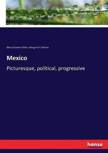 Mexico: Picturesque, political, progressive