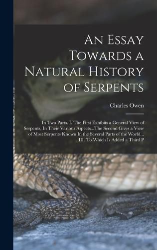 An Essay Towards a Natural History of Serpents