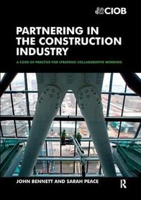 Cover image for Partnering in the Construction Industry: Code of Practice for Strategic Collaborative Working