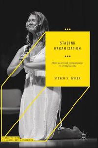 Cover image for Staging Organization: Plays as critical commentaries on workplace life
