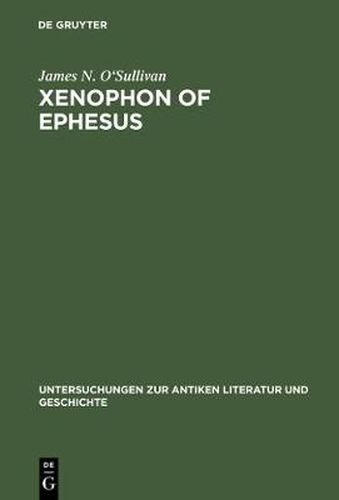 Xenophon of Ephesus: His Compositional Technique and the Birth of the Novel