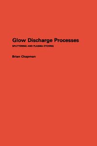 Cover image for Glow Discharge Processes: Sputtering and Plasma Etching