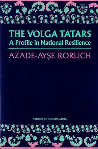 Cover image for The Volga Tatars: A Profile in National Resilience
