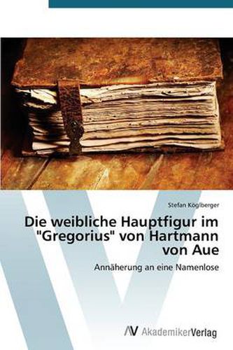 Die weibliche Hauptfigur im Gregorius von Hartmann von Aue