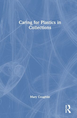 Cover image for Caring for Plastics in Collections