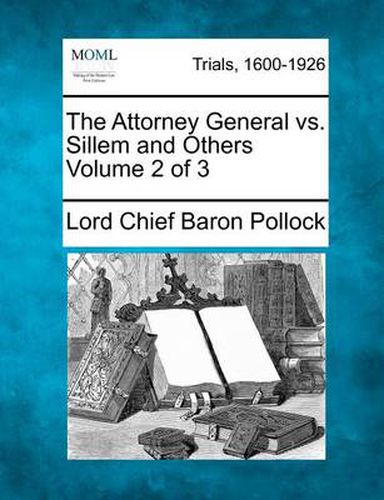 Cover image for The Attorney General vs. Sillem and Others Volume 2 of 3