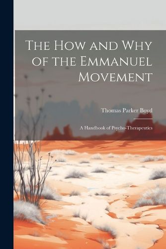 The How and Why of the Emmanuel Movement; A Handbook of Psycho-Therapeutics