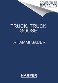 Cover image for Truck, Truck, Goose! Board Book