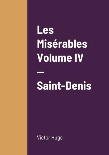 Cover image for Les Miserables Volume IV - Saint-Denis