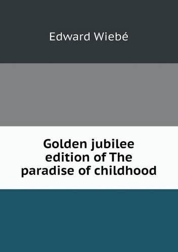 Cover image for Golden jubilee edition of The paradise of childhood