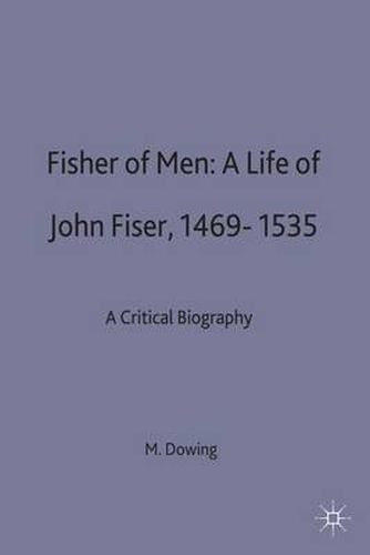 Fisher of Men: a Life of John Fisher, 1469-1535