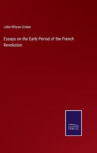 Cover image for Essays on the Early Period of the French Revolution