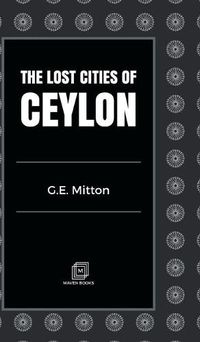 Cover image for The Lost Cities of Ceylon