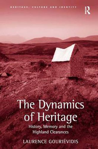 Cover image for The Dynamics of Heritage: History, Memory and the Highland Clearances